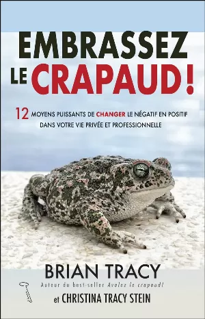 Brian Tracy, Christina Tracy Stein – Embrassez le crapaud